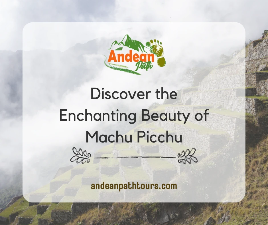 Discover the Enchanting Beauty of Machu Picchu