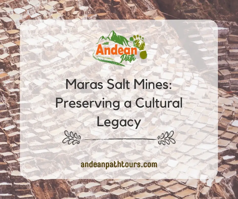 Maras Salt Mines: Preserving a Cultural Legacy