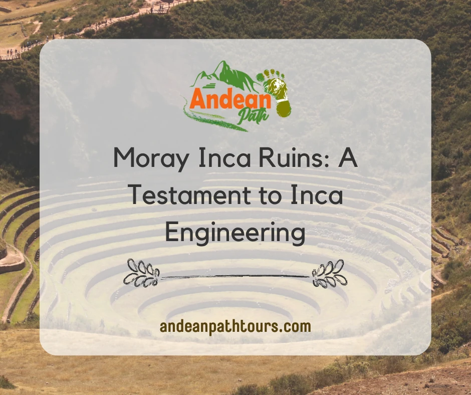 Moray Inca Ruins: A Testament to Inca Engineering