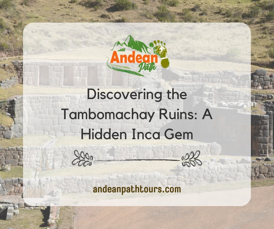 Discovering the Tambomachay Ruins: A Hidden Inca Gem